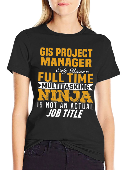 GIS Project Manager Novelty T-Shirt