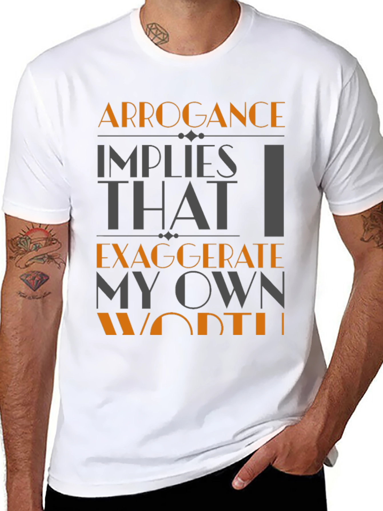 Arrogance Humor T-Shirt - Statement Tee