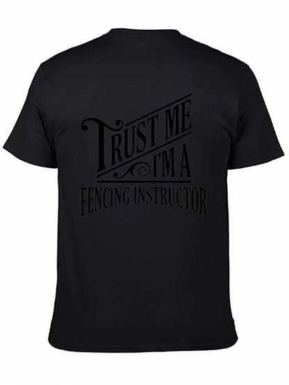 Trust Me Im A Fencing Instructor Graphic T-Shirt