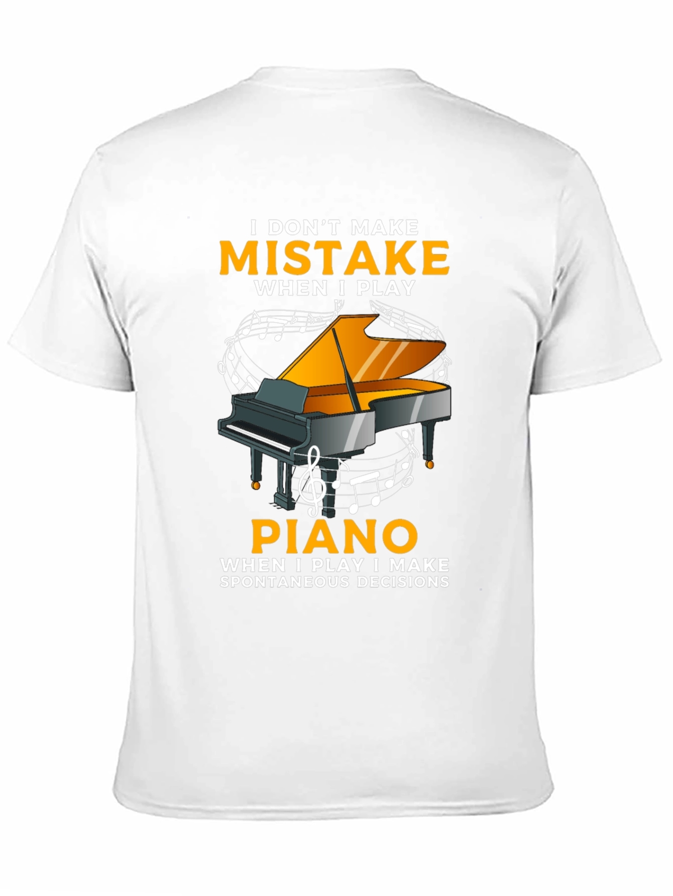 I Dont Make Mistakes When I Play Piano T-Shirt