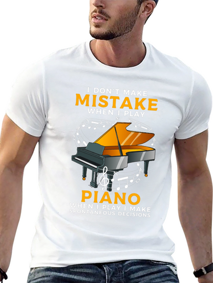 I Dont Make Mistakes When I Play Piano T-Shirt