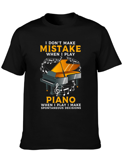 I Dont Make Mistakes When I Play Piano T-Shirt