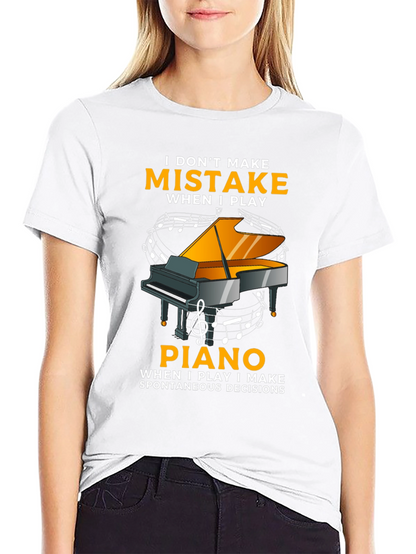 I Dont Make Mistakes When I Play Piano T-Shirt
