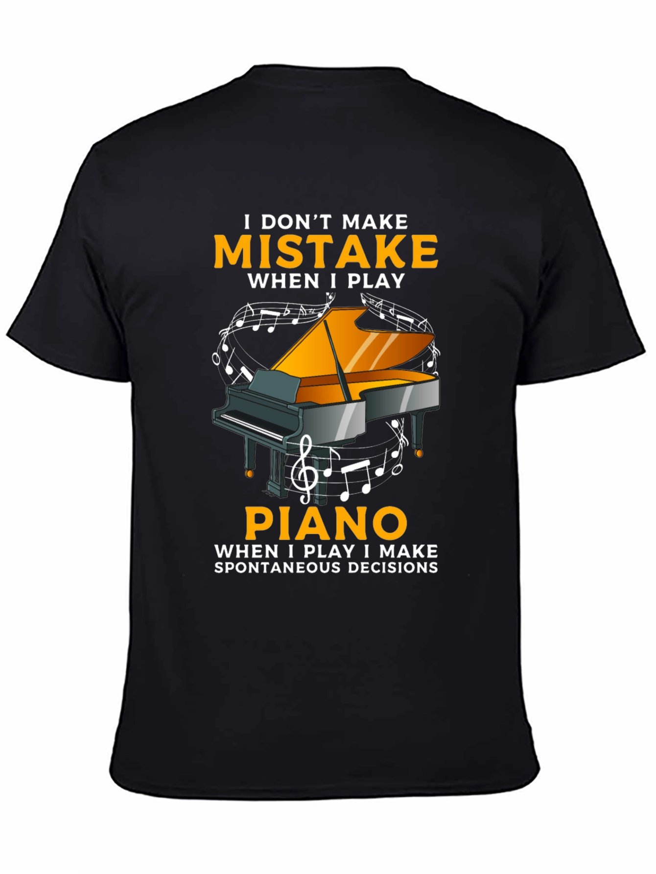 I Dont Make Mistakes When I Play Piano T-Shirt