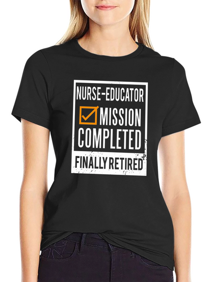 Nurse Educator Retirement T-Shirt - Mission Completed