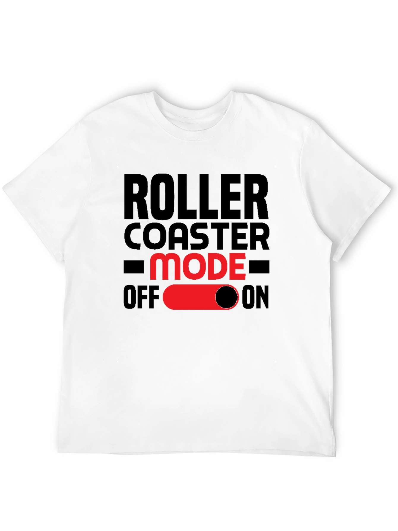 Roller Coaster Mode On T-Shirt - Fun Graphic Tee