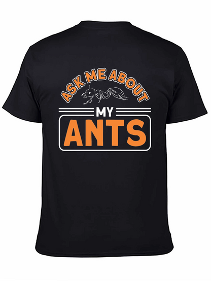 Ask Me About My Ants T-Shirt Funny Entomology Tee