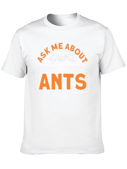 Ask Me About My Ants T-Shirt Funny Entomology Tee