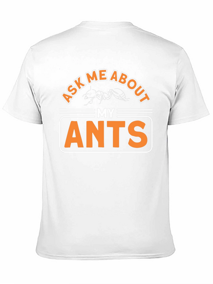 Ask Me About My Ants T-Shirt Funny Entomology Tee
