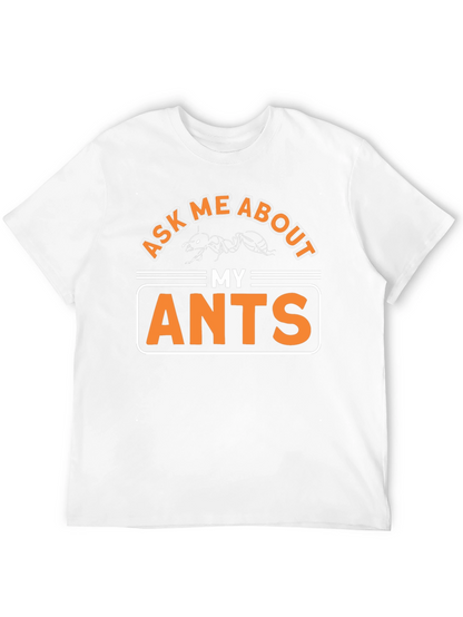 Ask Me About My Ants T-Shirt Funny Entomology Tee