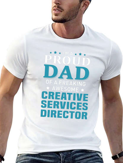 Proud Dad Creative Services Director T-Shirt