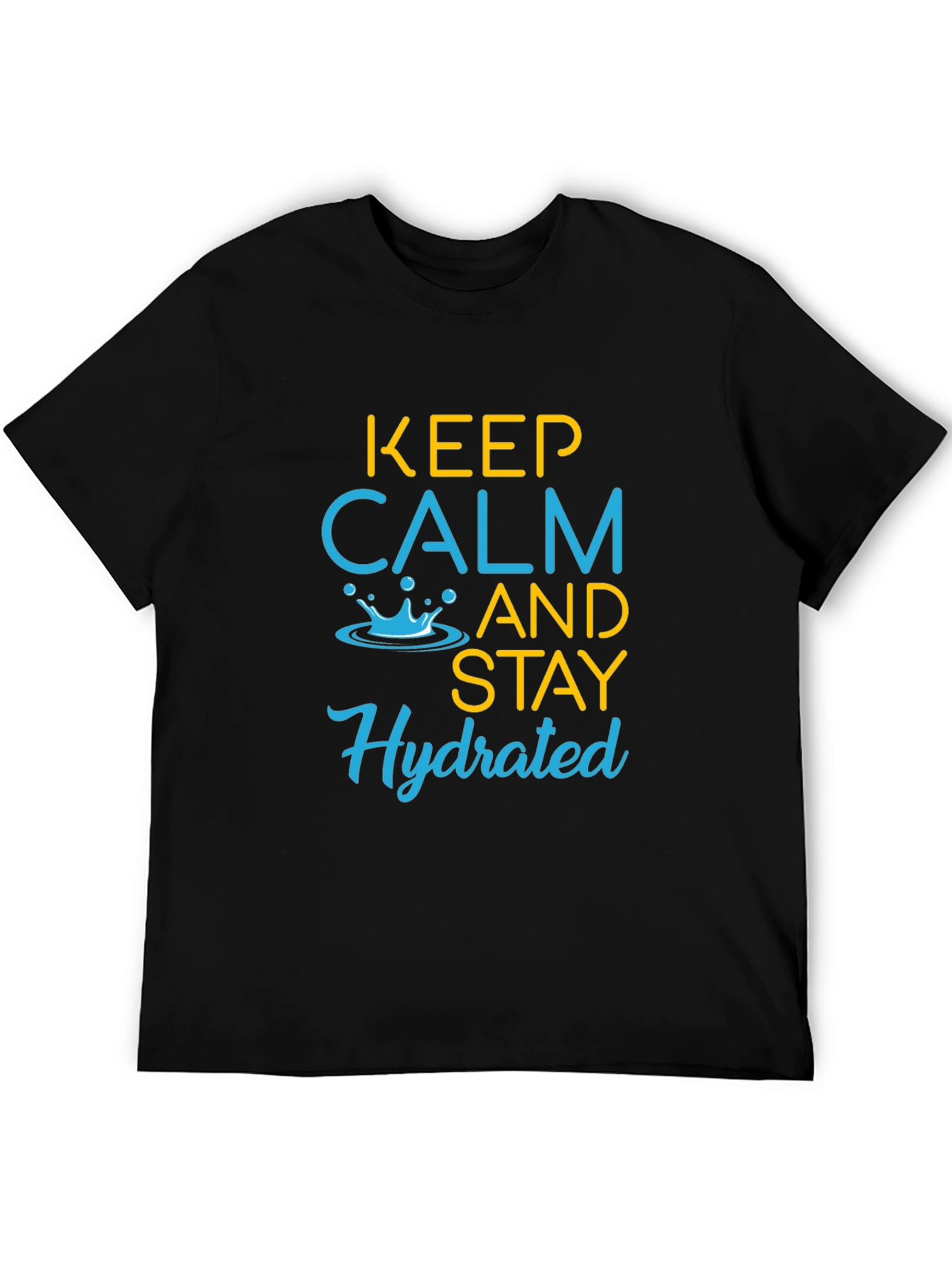Keep Calm & Stay Hydrated Graphic T-Shirt