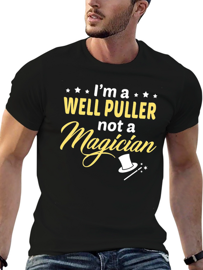 Well Puller T-Shirt - Not a Magician Tee