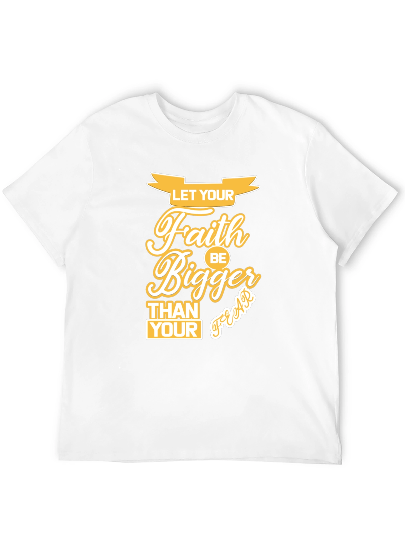 Faith Bigger Than Your Fears Graphic T-Shirt