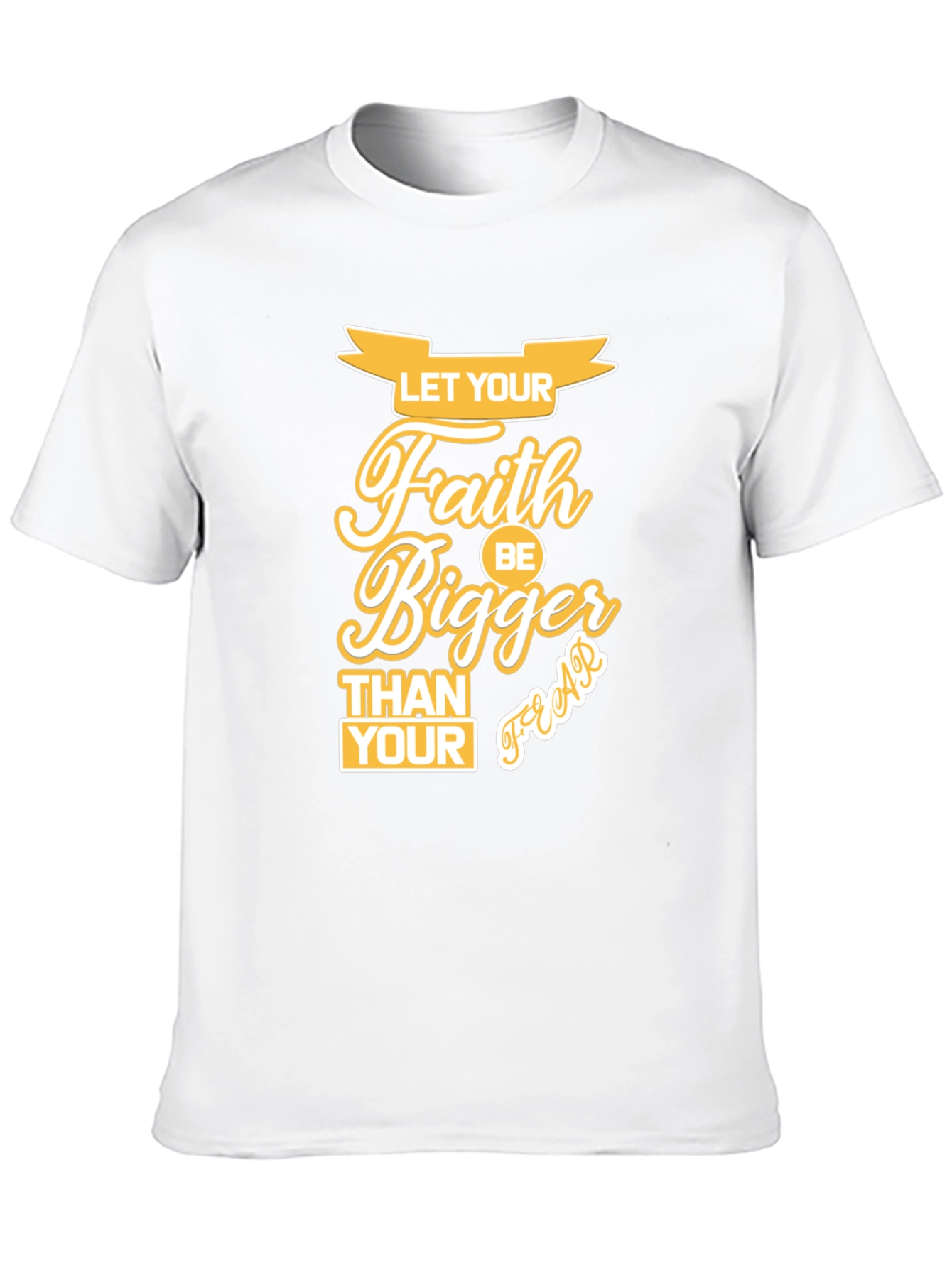 Faith Bigger Than Your Fears Graphic T-Shirt