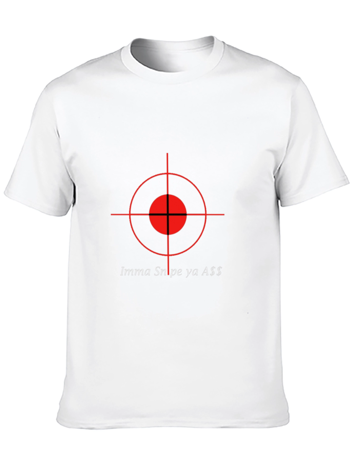 Imma Snipe Ya A$$ Graphic T-Shirt
