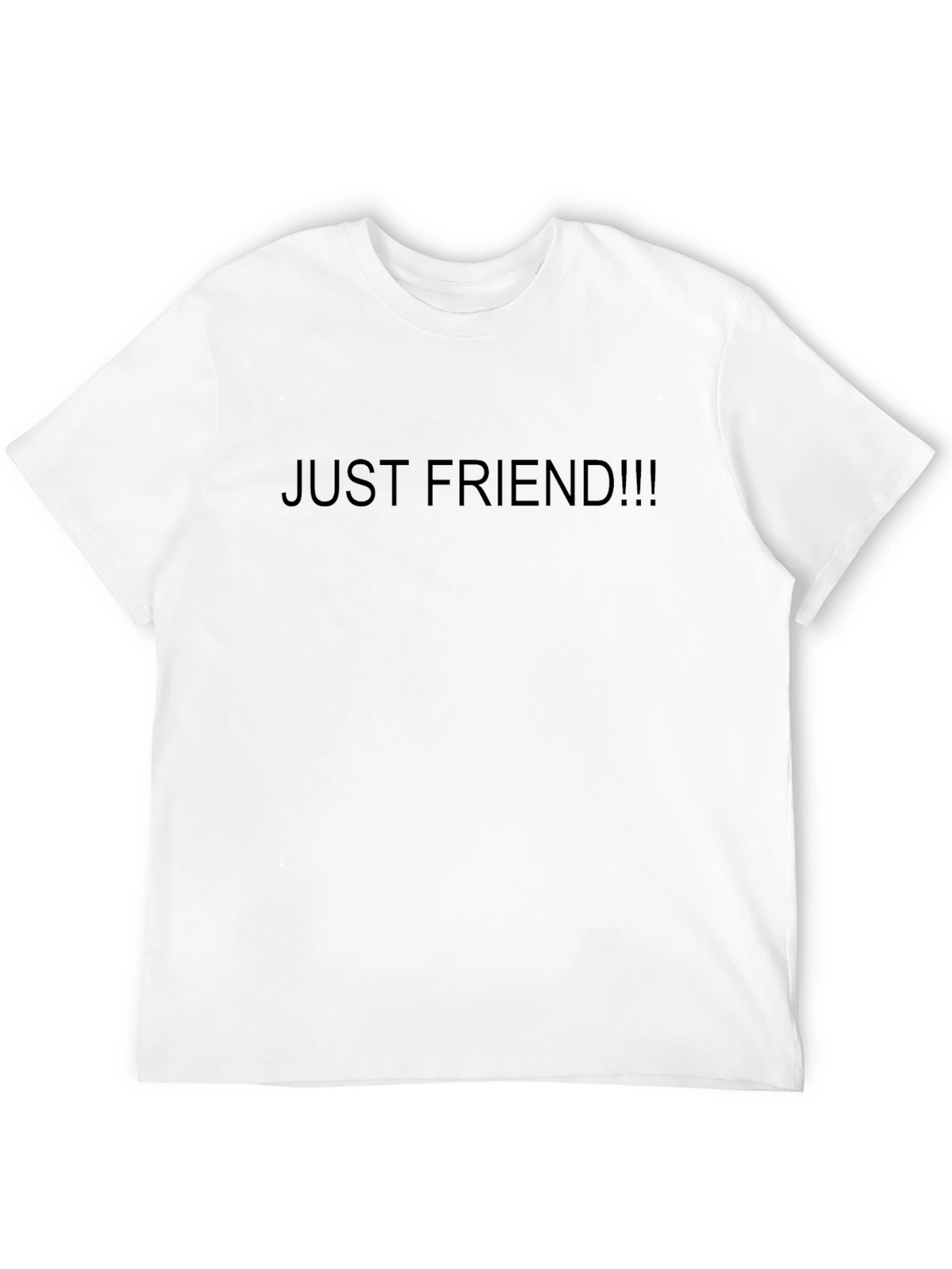 Just Friend!!! T-Shirt - Casual Wear Express Yourself!