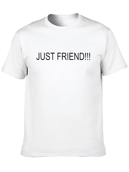 Just Friend!!! T-Shirt - Casual Wear Express Yourself!