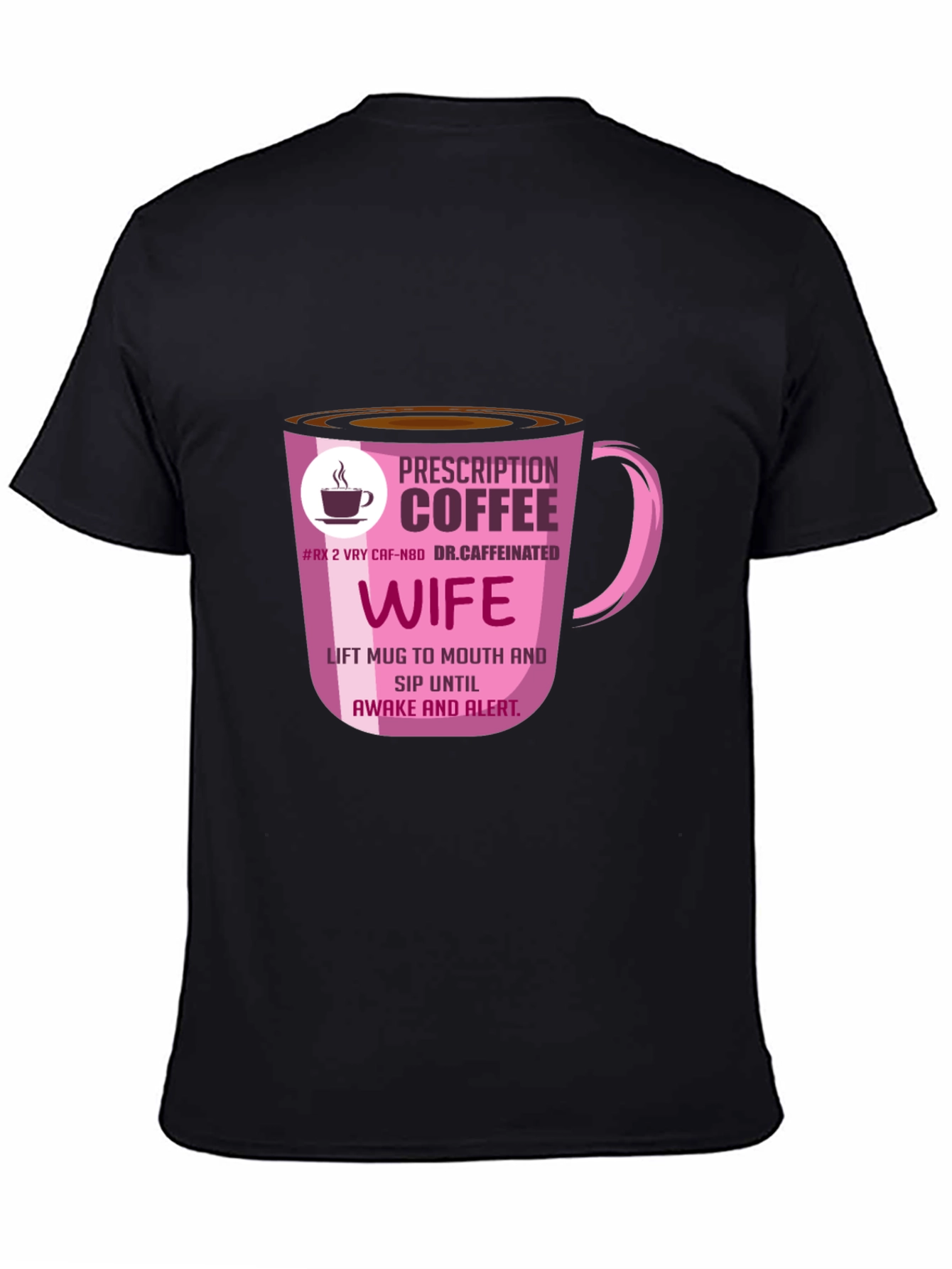 Prescription Coffee Wife T-Shirt - Caffeine Lover Tee