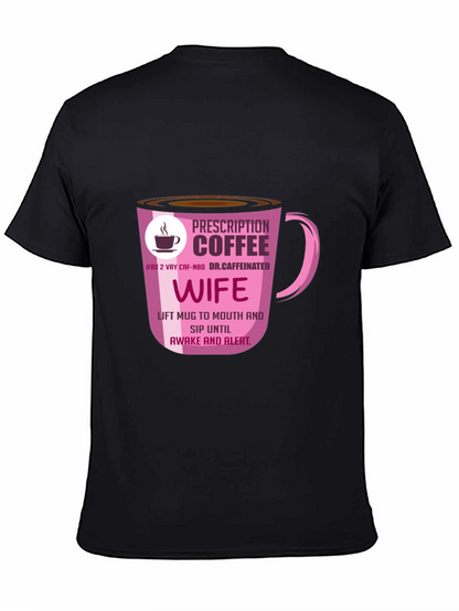 Prescription Coffee Wife T-Shirt - Caffeine Lover Tee