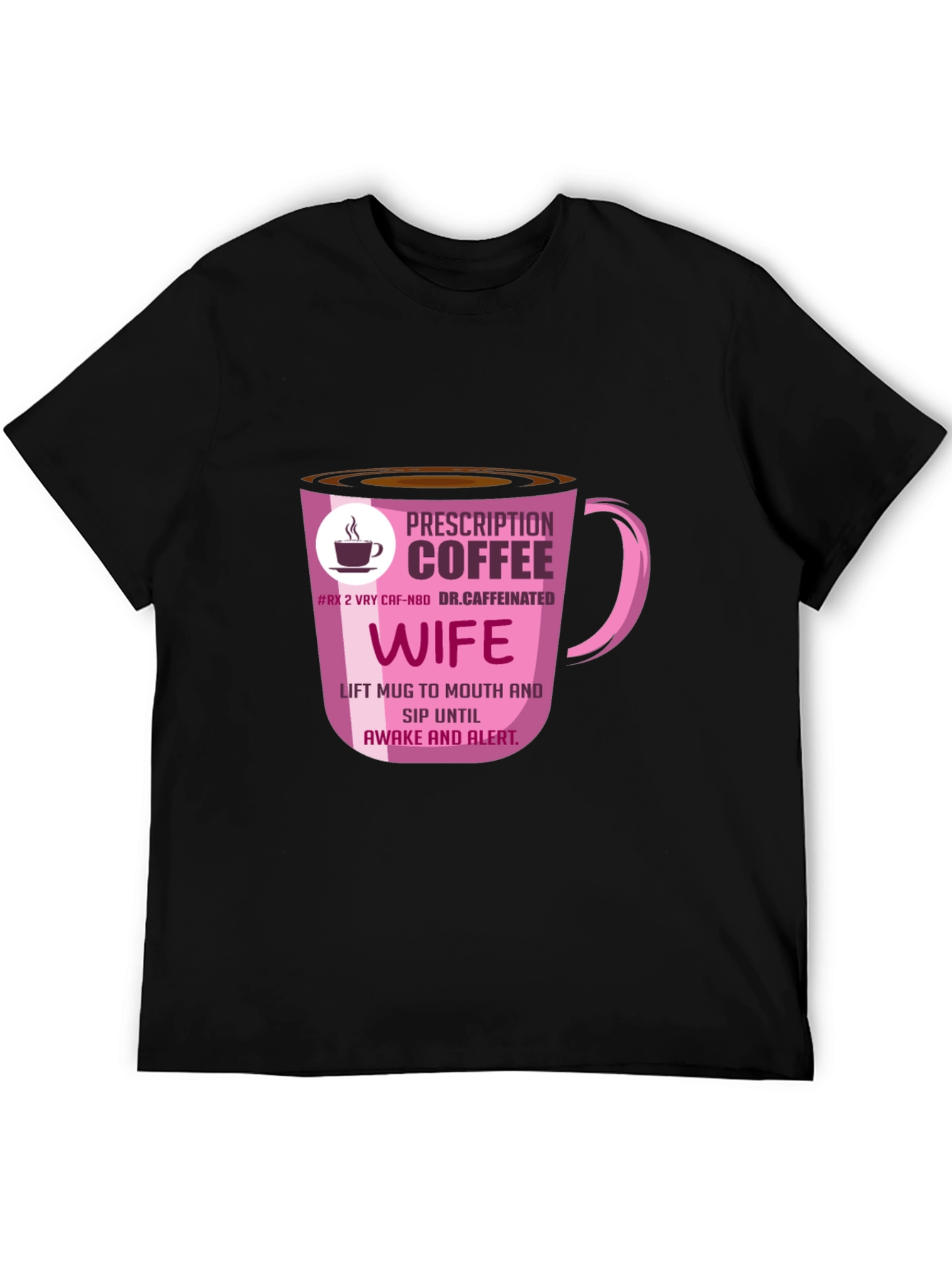 Prescription Coffee Wife T-Shirt - Caffeine Lover Tee