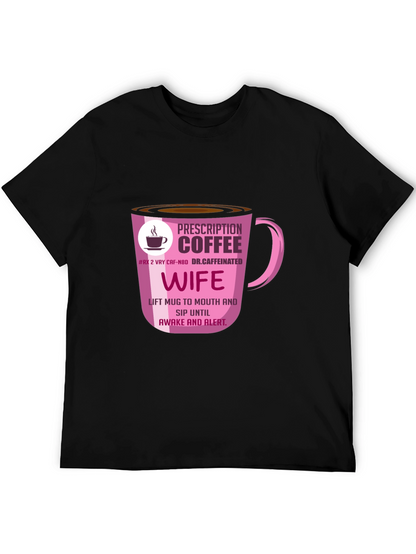 Prescription Coffee Wife T-Shirt - Caffeine Lover Tee