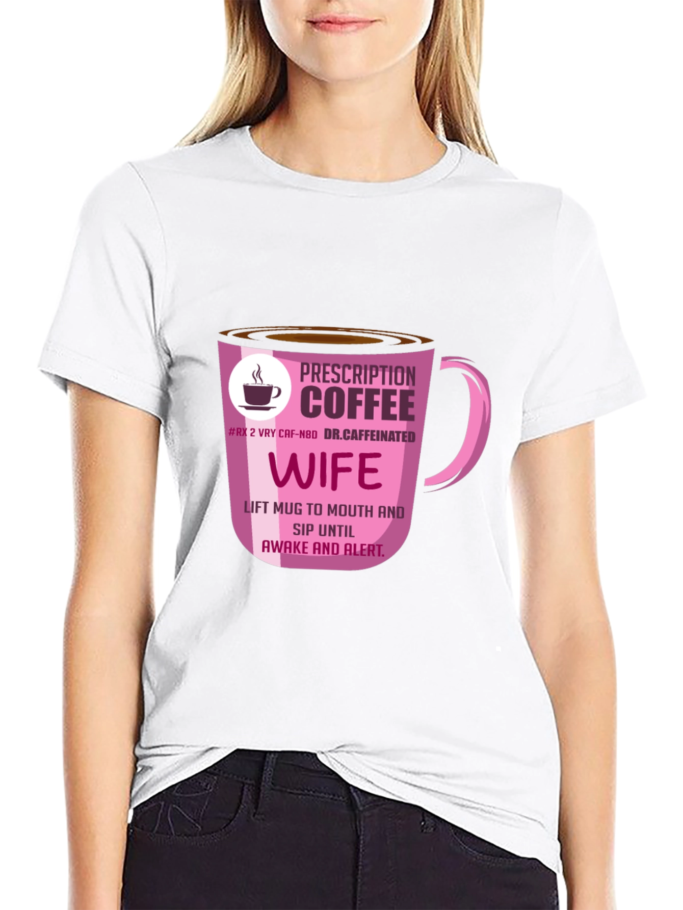 Prescription Coffee Wife T-Shirt - Caffeine Lover Tee