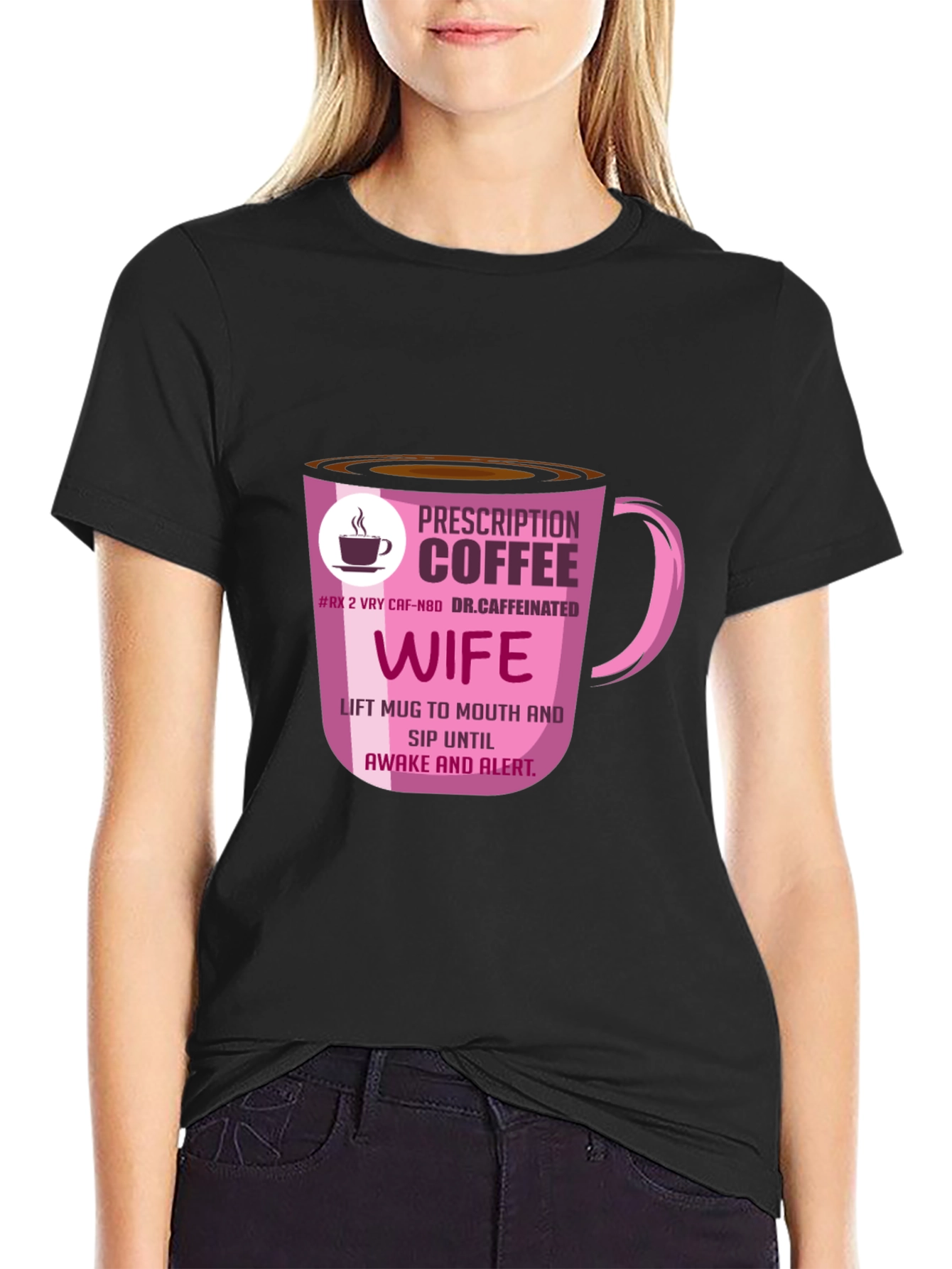 Prescription Coffee Wife T-Shirt - Caffeine Lover Tee