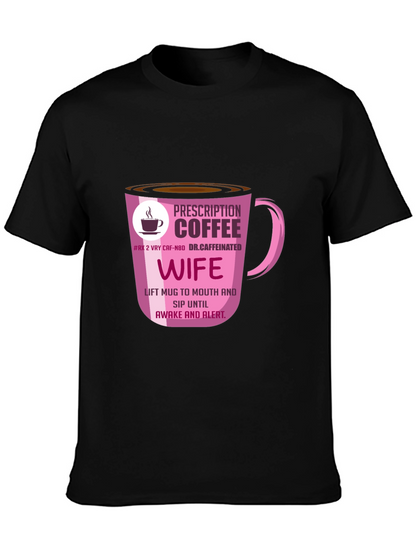 Prescription Coffee Wife T-Shirt - Caffeine Lover Tee