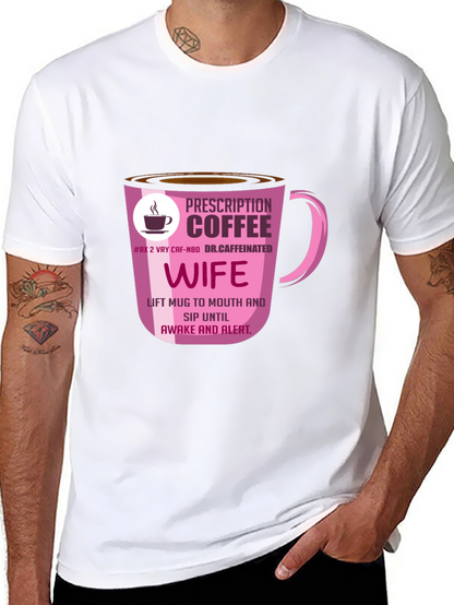Prescription Coffee Wife T-Shirt - Caffeine Lover Tee