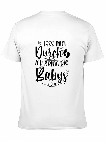 Lass Mich Durch Ich Bring Die Babies T-Shirt