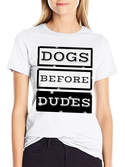 Dogs Before Dudes Graphic T-Shirt