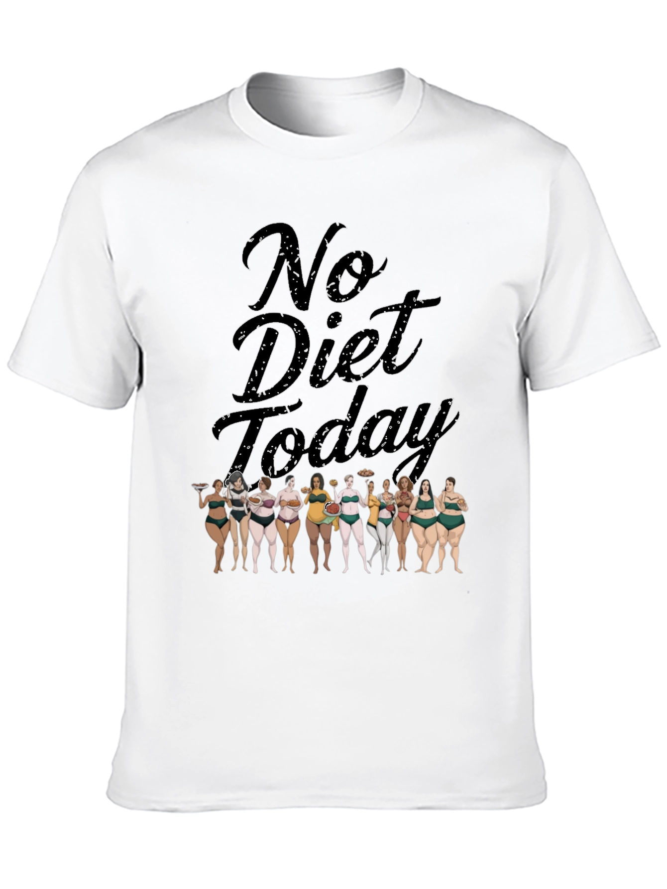 No Diet Today T-Shirt Body Positivity Tee