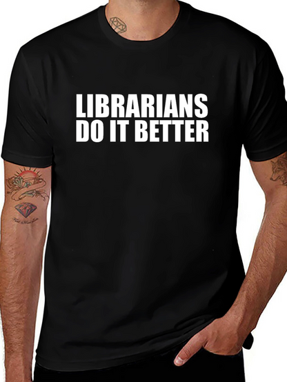 Librarians Do It Better Black T-Shirt