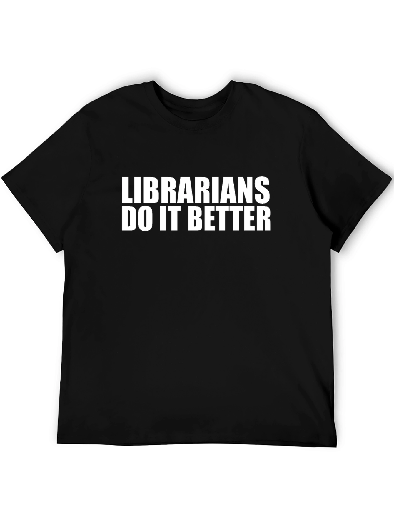 Librarians Do It Better Black T-Shirt