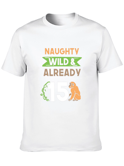 Naughty Wild & Already 15 T-Shirt
