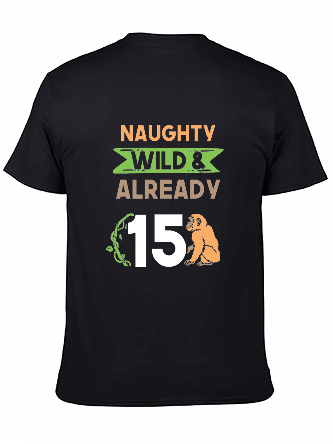 Naughty Wild & Already 15 T-Shirt