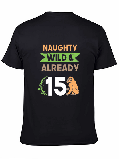 Naughty Wild & Already 15 T-Shirt