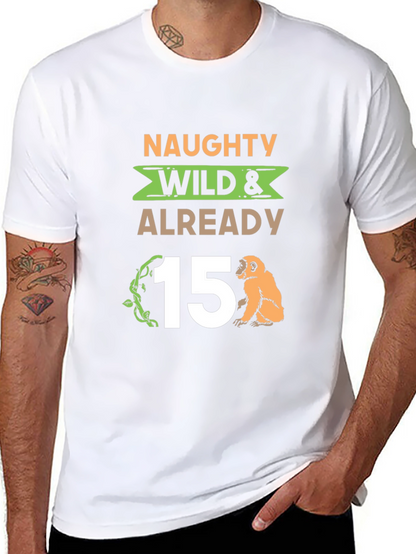 Naughty Wild & Already 15 T-Shirt