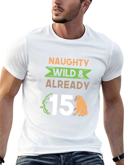 Naughty Wild & Already 15 T-Shirt