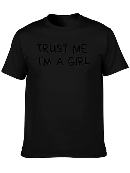 Trust Me Im A Girl Black Graphic T-Shirt