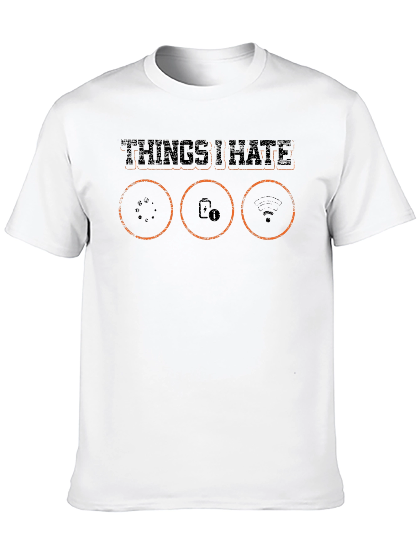Things I Hate T-Shirt - Loading Battery WiFi