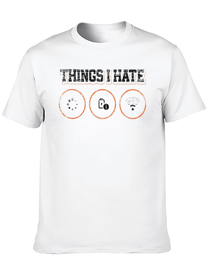 Things I Hate T-Shirt - Loading Battery WiFi