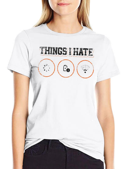 Things I Hate T-Shirt - Loading Battery WiFi