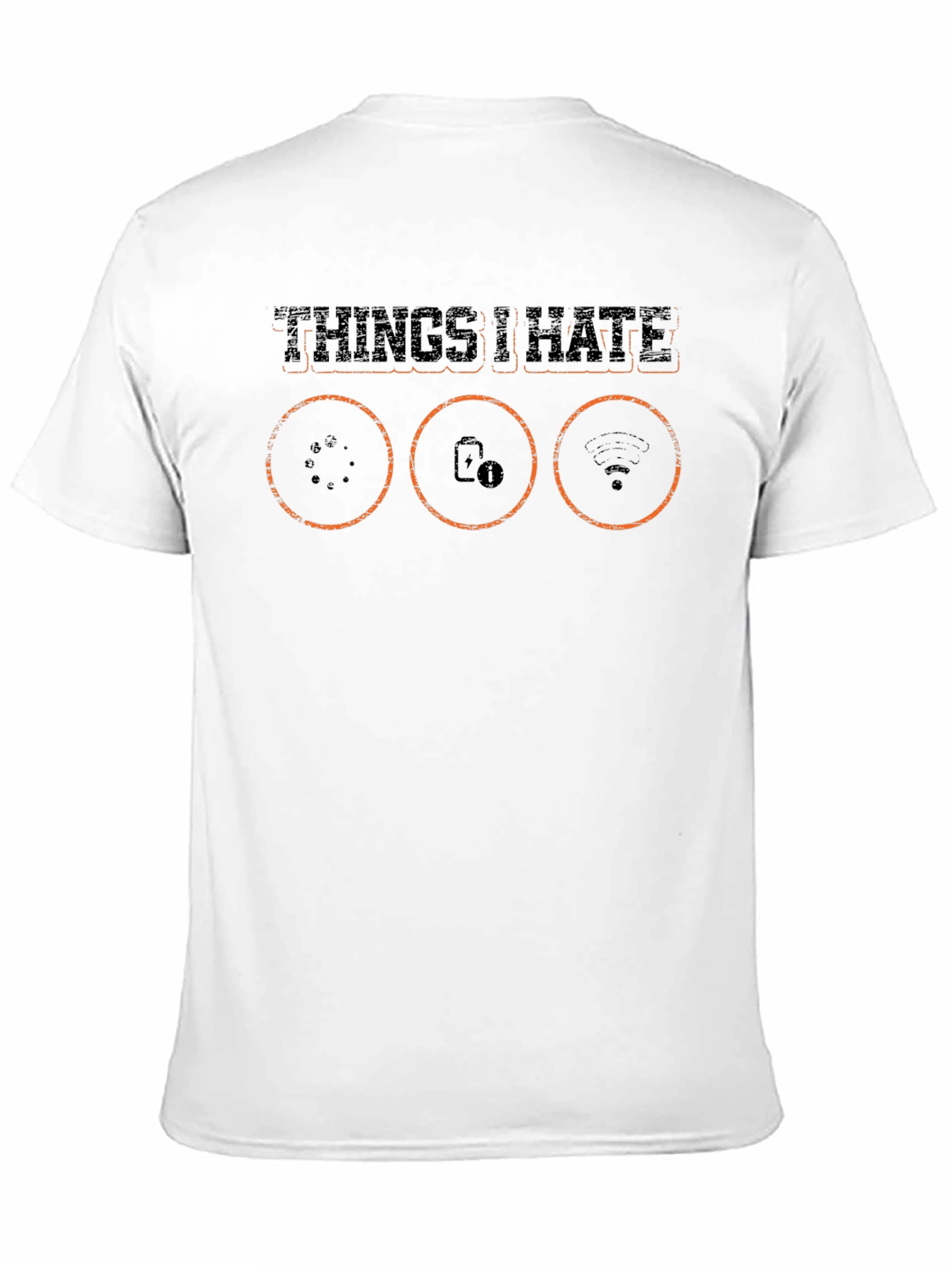 Things I Hate T-Shirt - Loading Battery WiFi