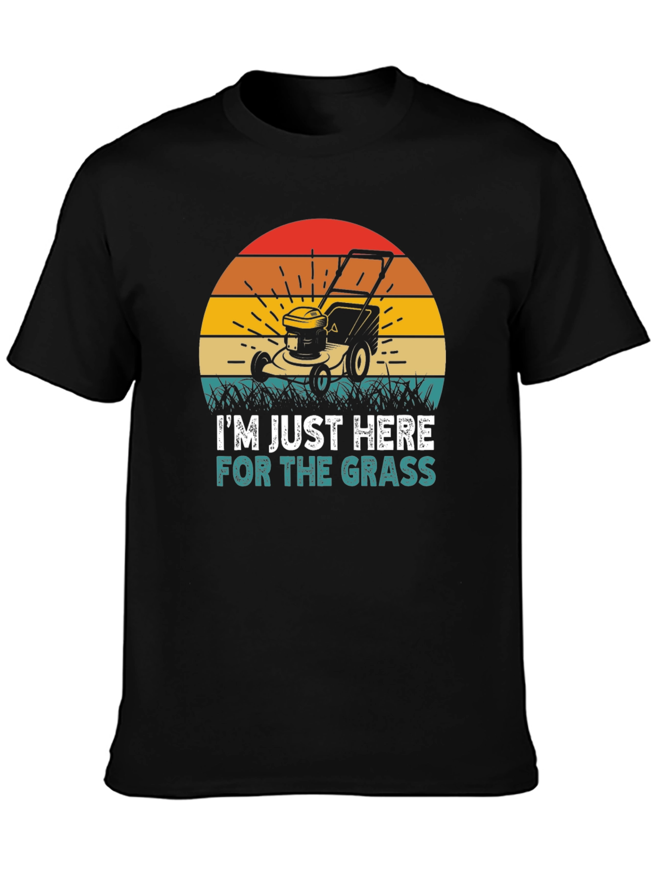 Im Just Here for the Grass T-Shirt