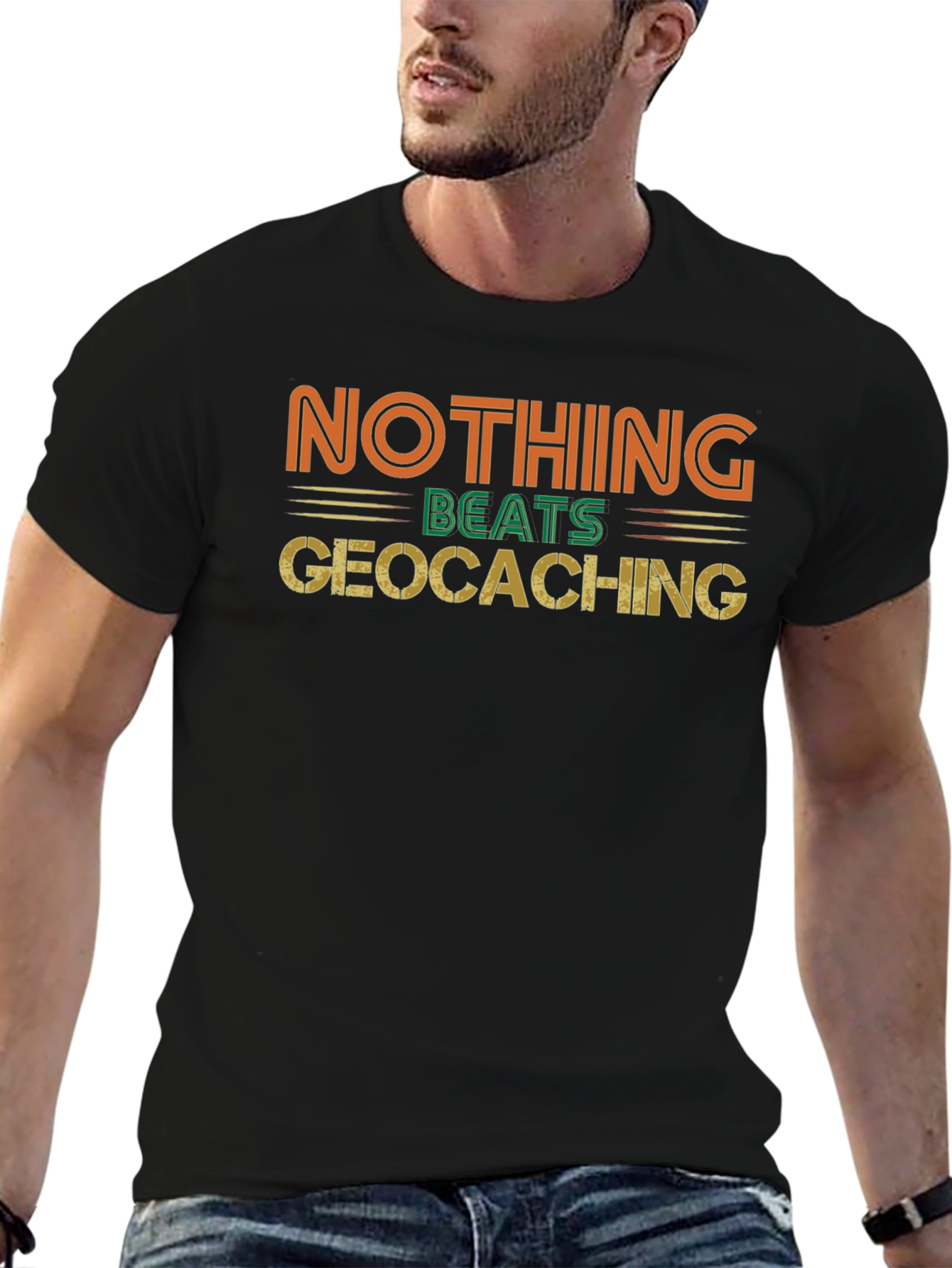 Geocaching Fan Tee - Nothing Beats It!