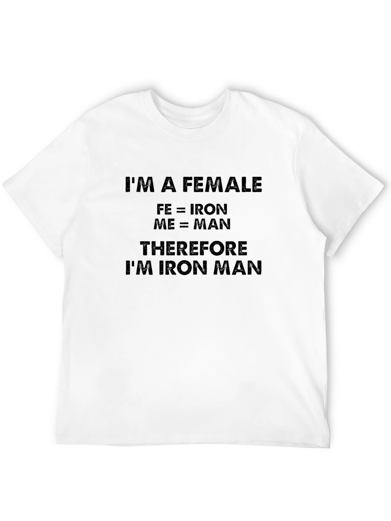 Im A Female Iron Man Funny T-Shirt