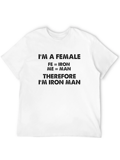 Im A Female Iron Man Funny T-Shirt