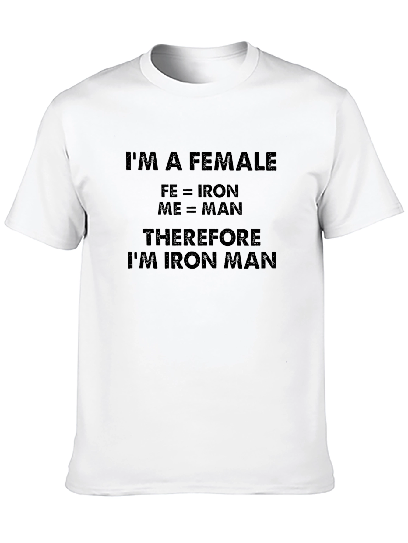 Im A Female Iron Man Funny T-Shirt